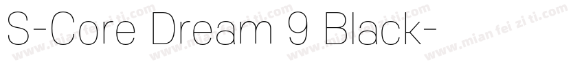 S-Core Dream 9 Black字体转换